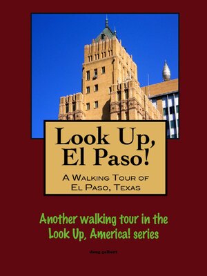 cover image of Look Up, El Paso! a Walking Tour of El Paso, Texas